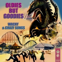 Oldies But Goodies - Whacky and Crazy Songs